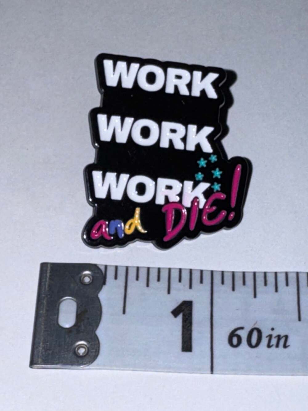 Work work work and Die pin brooch